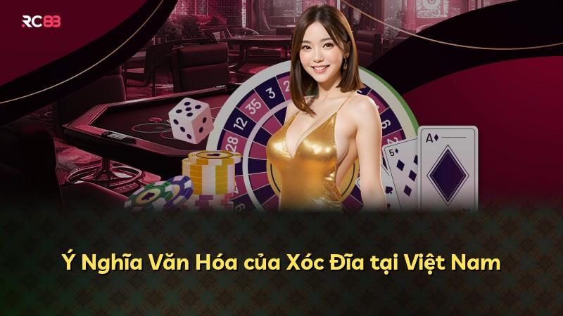 Ý Nghĩa Văn Hóa của Xóc Đĩa tại Việt Nam