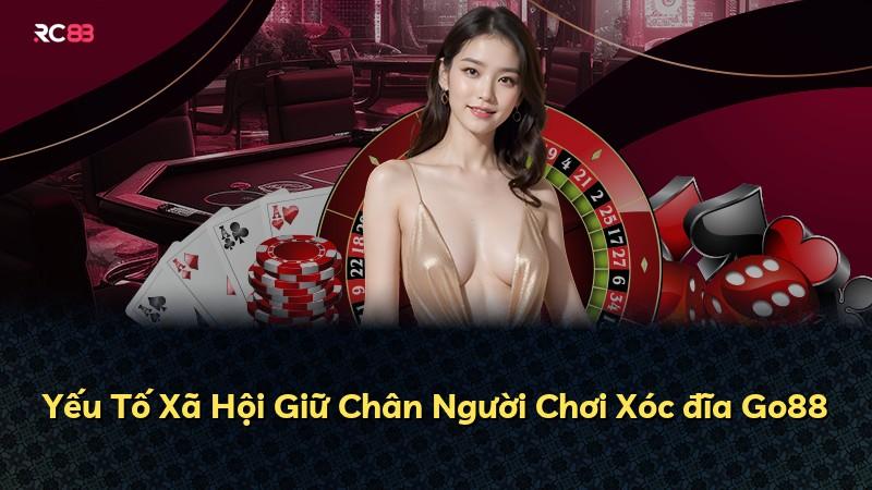 Yếu Tố Xã Hội Giữ Chân Người Chơi Xóc đĩa Go88